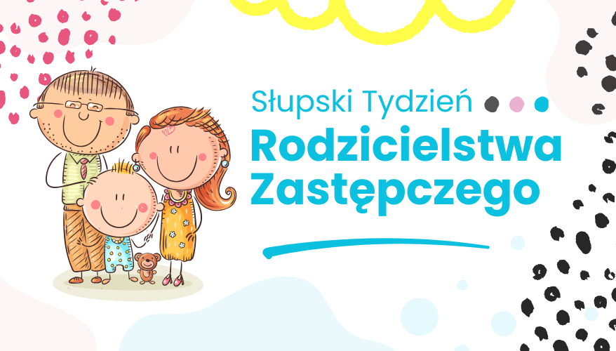Słupski Tydzień Rodzicielstwa Zastępczego – 23–29 maja 2026 r.