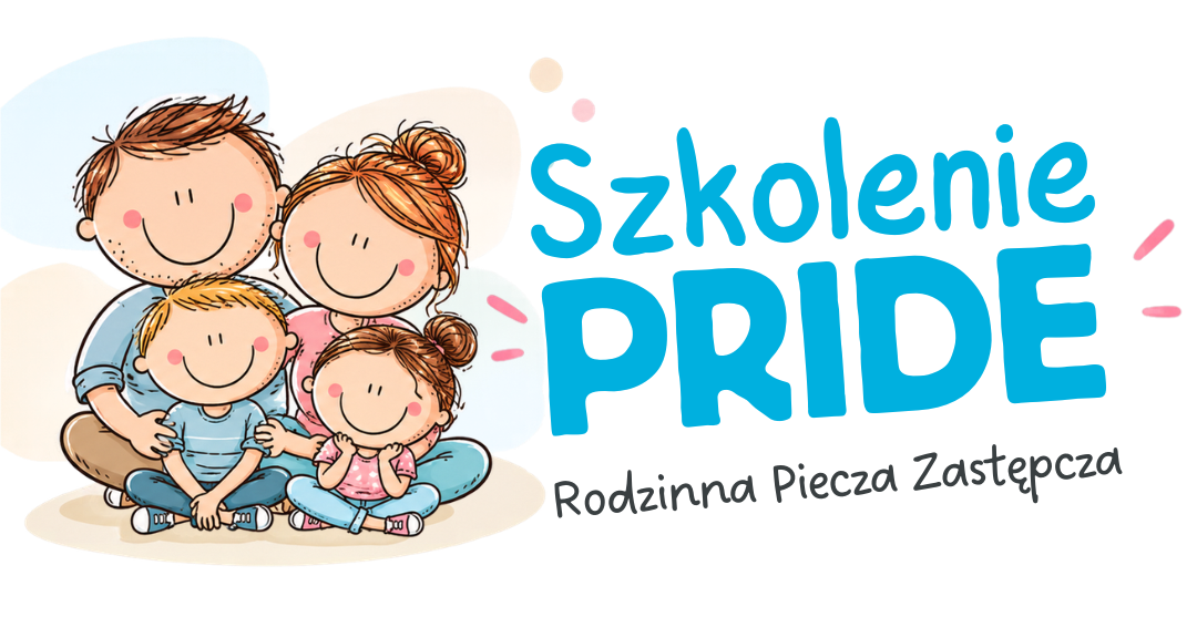 PRIDE – droga do rodzicielstwa zastępczego. Czym jest szkolenie dla kandydatów?